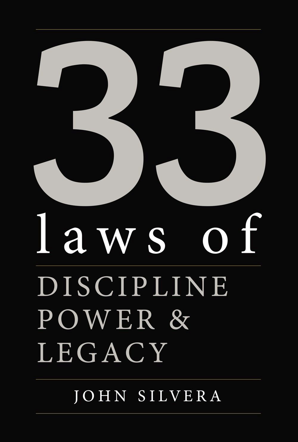 33 Laws of Discipline, Power & Legacy by John Silvera, book cover